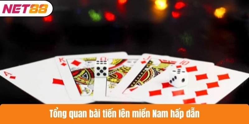 Tổng quan bài tiến lên miền Nam hấp dẫn