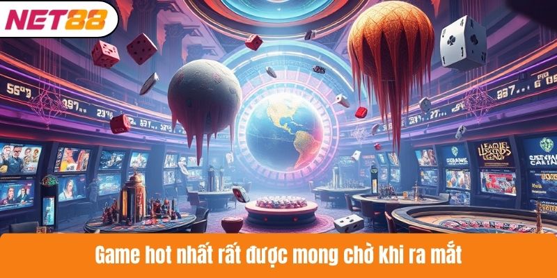 Game hot nhất rất được mong chờ khi ra mắt