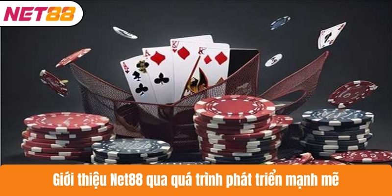 Giới thiệu Net88 qua quá trình phát triển mạnh mẽ