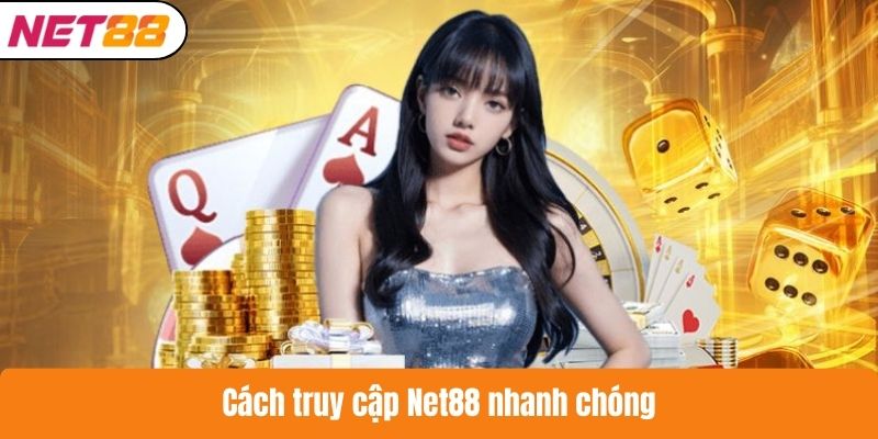 Cách truy cập Net88 nhanh chóng