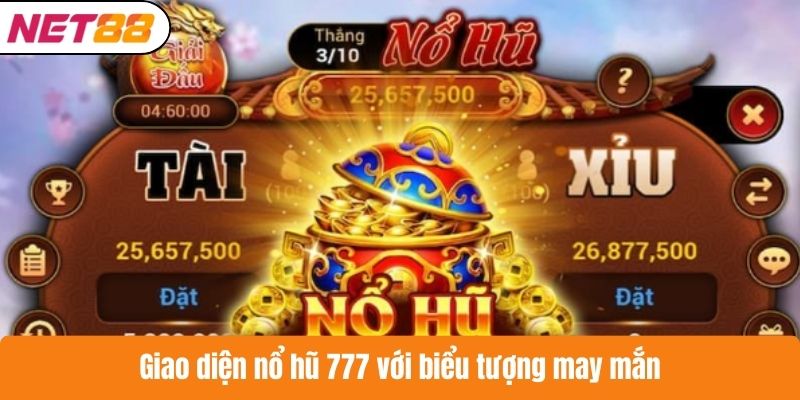 Giao diện nổ hũ 777 với biểu tượng may mắn